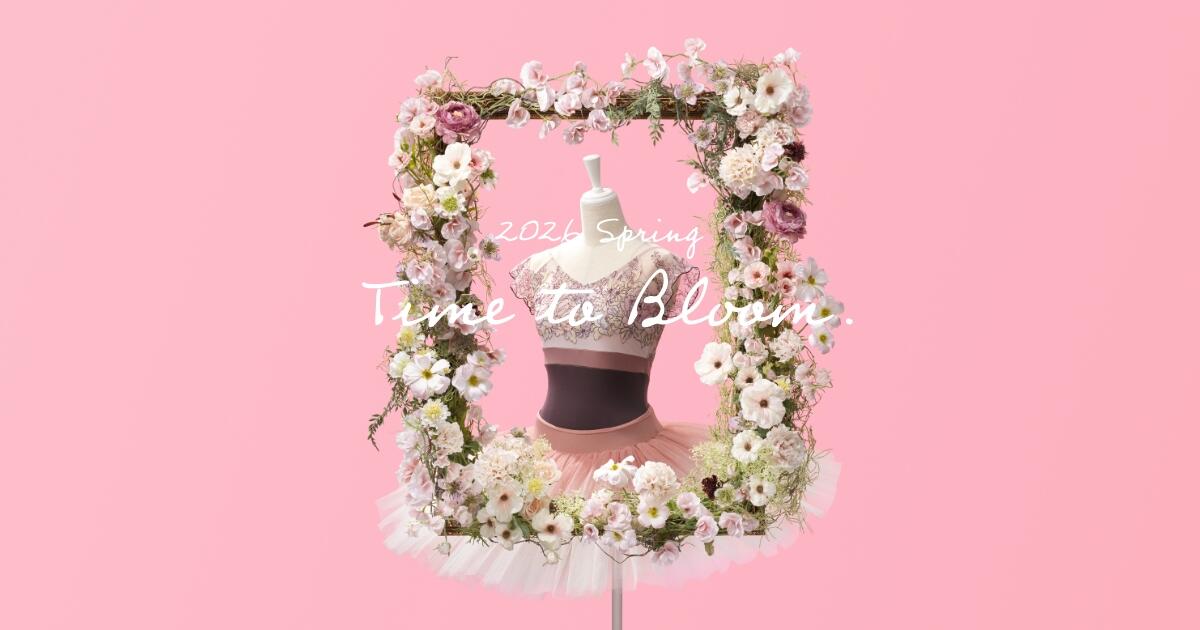 Chacott 2026 Spring 「Time to Bloom.」